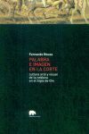 PALABRA E IMAGEN EN LA CORTE : CULTURA ORAL Y VISUAL DE LA NOBLEZA EN EL SIGLO DE ORO