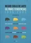Medio Siglo de Arte Ultimas Tendencias 1955-2005