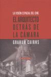 EL ARQUITECTO DETRÁS DE LA CÁMARA