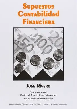 Contabilidad Financiera: Adaptado Al Pgc Aprovado por Rd 1514/200 7 de 16 de