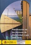 PLANIFICACIÓN DE LOS SECTORES DE ELECTRICIDAD Y GAS, 2008-2016. DESARROLLO DE LA