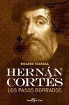 HERNÁN CORTÉS. LOS PASOS BORRADOS