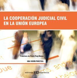 LA COOPERACIÓN JUDICIAL CIVIL EN LA UNIÓN EUROPEA
