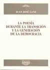 La Poesía Durante la Transición y la Generación de la Democracia