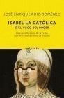 ISABEL LA CATÓLICA O EL YUGO DEL PODER
