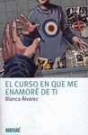 EL CURSO EN EL QUE ME ENAMORÉ DE TI