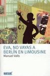 EVA, NO VAYAS A BERLÍN EN LIMOUSINE