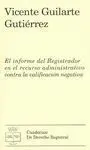 El Informe del Registrador en el Recurso Administrativo Contra la Calificación Negativa