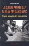 La Guerra Periférica y el Islam Revolucionario