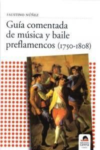 GUÍA COMENTADA DE MÚSICA Y BAILE PREFLAMENCOS ( 1570-1808 )