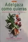 Adelgaza Como Quieras