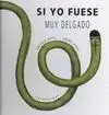 Si yo Fuese Muy Delgado
