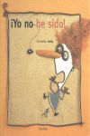 ¡YO NO HE SIDO!