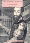 CARTAS, DOCUMENTOS Y ESCRITURAS DE GARCILASO DE LA VEGA Y DE SUS FAMILIARES