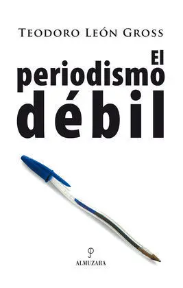 El Periodismo Débil