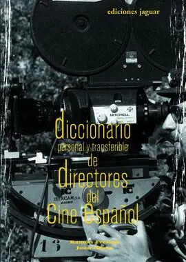 Diccionario Personal y Transferible de Directores del Cine Español