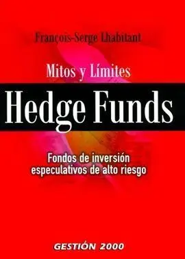 Hedge Funds. Mitos y Límites