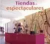 Tiendas Espectaculares