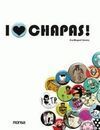 I LOVE CHAPAS!