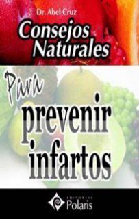 CONSEJOS NATURALES PARA PREVENIR INFARTOS. POLARIS