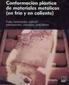 Conformación Plástica de Materiales Metálicos (En Frío y en Caliente)