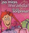 NO MIRES MIRANDA! ¡ES UNA SORPRESA!