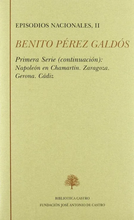 Episodios Nacionales. Primera Serie Ii: Napoleón en Chamartín ; Zaragoza ; Geron
