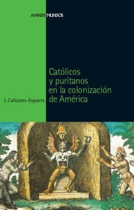 CATOLICOS Y PURITANOS EN LA COLONIZACION DE AMERIC