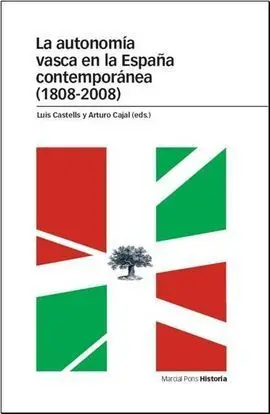 La Autonomía Vasca en la España Contemporánea (1808-2008)