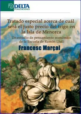 Tratado Especial Acercade Cuál Es el Justo Precio del Trigo en la Isla de Menorca