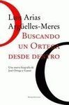 BUSCANDO UN ORTEGA DESDE DENTRO