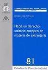 HACIA UN DERECHO UNITARIO EUROPEO EN MATERIA DE EXTRANJERÍA