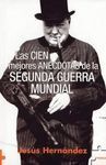 LAS CIEN MEJORES ANÉCDOTAS DE LA SEGUNDA GUERRA MUNDIAL