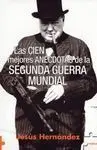 Las Cien Mejores Anécdotas de la Segunda Guerra Mundial
