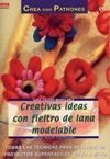 SERIE FIELTRO MODELABLE Nº 1. CREATIVAS IDEAS CON