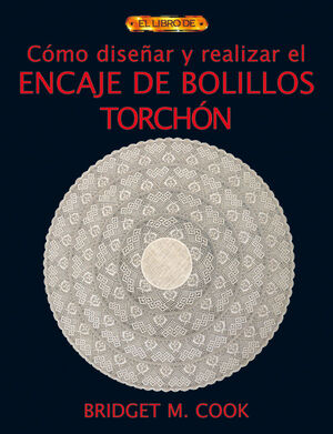 CÓMO DISEÑAR Y REALIZAR EL ENCAJE DE BOLILLOS TORC