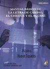 MANUAL BÁSICO DE LA LETRA DE CAMBIO, EL CHEQUE Y EL PAGARÉ
