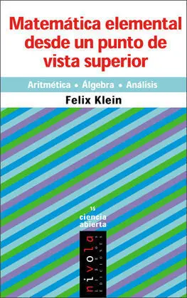 Matemática Elemental Desde un Punto de Vista Superior. Aritmética. Álgebra. Anál