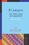 RIEMAN. UNA VISIÓN NUEVA DE LA GEOMETRÍA