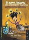 El Huevo Fantasma y Otros Experimentos Alucinantes