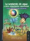 La Serpiente de Agua y Otros Experimentos Asombrosos