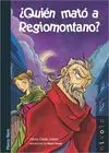 Quién Mató a Regiomontano?