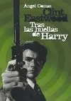 Clint Eastwood. Tras las Huellas de Harry