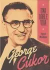 George Cukor. Una Doble Vida
