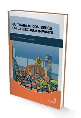 El Trabajo con Bebés en la Escuela Infantil