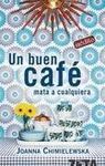 UN BUEN CAFÉ MATA A CUALQUIERA