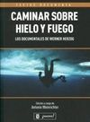 CAMINAR SOBRE HIELO Y FUEGO