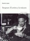 BERGMAN: EL ARTISTA Y LA MÁSCARA