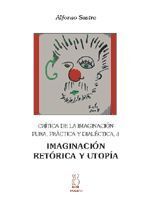 IMAGINACION, RETORICA Y UTOPIA