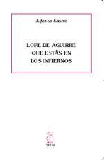 LOPE DE AGUIRRE QUE ESTÁS EN LOS INFIERNOS